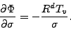 \begin{displaymath}
\DP{\Phi}{\sigma}=-\frac{R^d T_v}{\sigma}.
\end{displaymath}