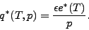 \begin{displaymath}
q^*(T,p) = \frac{\epsilon e^*(T)}{p} .
\end{displaymath}