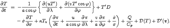 \begin{align*}\begin{split}\DP{T}{t} \ &= \ - \Dinv{a \cos \varphi} \left\{ \DP{...
...ac{Q}{C_p} + {\cal D}(T) + {\cal D}^{\prime}(\Dvect{v}). \end{split}\end{align*}