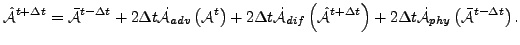 $\displaystyle \hat{\cal A}^{t+\Delta t} = \bar{\cal A}^{t-\Delta t} + 2 \Delta ...
...ight) + 2 \Delta t \dot{\cal A}_{phy}\left( \bar{\cal A}^{t-\Delta t} \right) .$