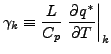 $\displaystyle \gamma_{k} \equiv \frac{L}{C_p} \left. \DP{q^{*}}{T} \right\vert _{k}$
