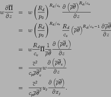 \begin{eqnarray*}
w \DP{\overline{\Pi}}{z}
&=& w \left(\frac{R_{d}}{p_{0}}\rig...
...
\DP{\left(\overline{\rho} \overline{\theta}\right)}{x_{j}}
.
\end{eqnarray*}