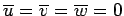 $\overline{u} = \overline{v} = \overline{w} = 0$