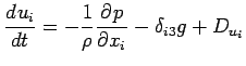 $\displaystyle \DD{u_{i}}{t} = - \frac{1}{\rho} \DP{p}{x_{i}}
- \delta_{i3} g
+ D_{u_{i}}$