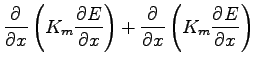 $\displaystyle \DP{}{x} \left(K_{m} \DP{E}{x} \right)
+ \DP{}{x} \left(K_{m} \DP{E}{x} \right)$