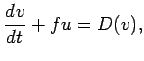 $\displaystyle \DD{v}{t} + fu = D(v),$