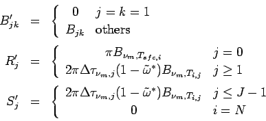 \begin{eqnarray*}
B'_{jk} &=& \left\{
\begin{array}{cl}
0 & j=k=1 \\
B_{jk}...
...\nu_{m}, T_{i,j}} & j\leq J-1 \\
0 & i=N
\end{array} \right.
\end{eqnarray*}