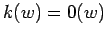 $k(w) = 0(w)$