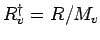 $R_{v}^{\dagger} = R/M_{v}$