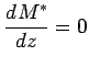 $\displaystyle \DD{M^{*}}{z} = 0$