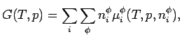 $\displaystyle G(T, p)
= \sum_{i}\sum_{\phi} n_{i}^{\phi} \mu_{i}^{\phi}(T, p, n_{i}^{\phi}) ,$