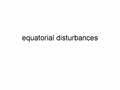  equatorial disturbances