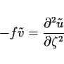 \begin{displaymath}
- f\tilde{v} = \DP[2]{\tilde{u}}{\zeta}
\end{displaymath}