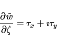 \begin{displaymath}\DP{\tilde{w}}{\zeta} = \tau_x + \imath\tau_y
\end{displaymath}